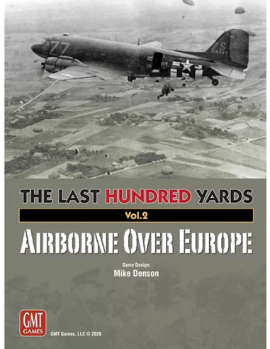 The Last Hundred Yards: Vol 2 Airborne Over Europe